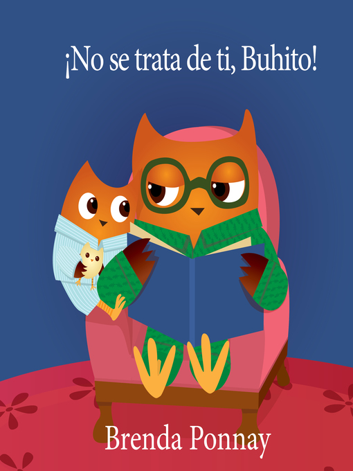 Title details for  ¡No se trata de ti, Buhito!  by Brenda Ponnay - Available